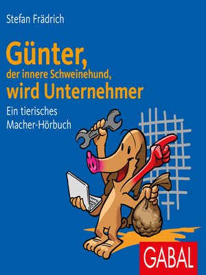 cover image of Günter, der innere Schweinehund, wird Unternehmer